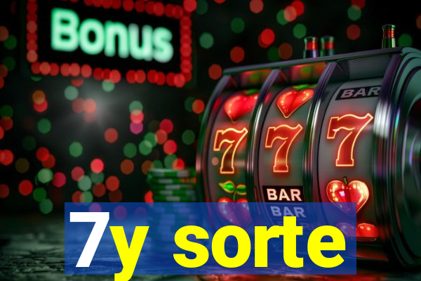 7y sorte